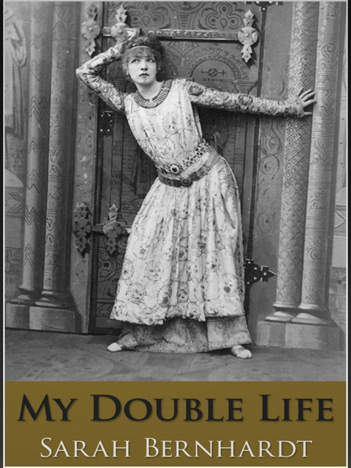 Title details for My Double Life by Sarah Bernhardt - Available